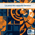 La posa del cappotto termico: aggiornamenti normativi e applicativi
